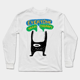 Everyone needs Therapy Long Sleeve T-Shirt